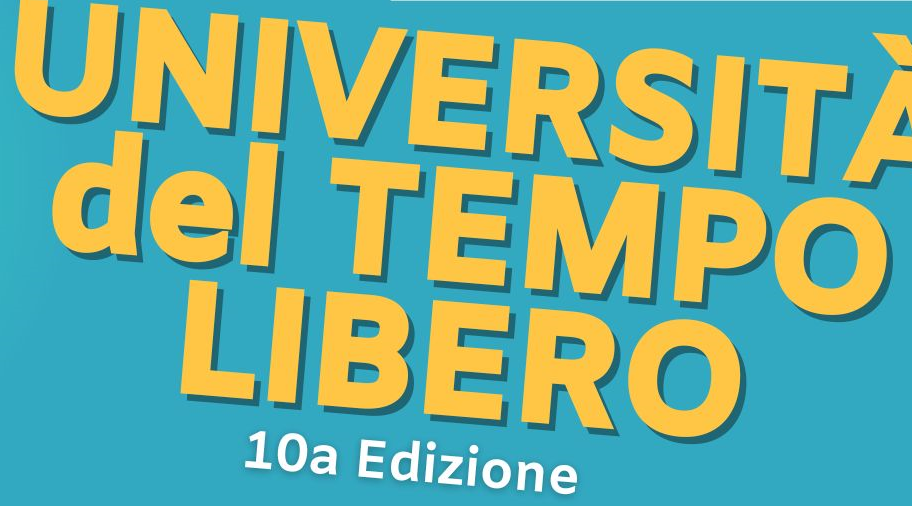 UNIVERSITA' DEL TEMPO LIBERO - 10a EDIZIONE