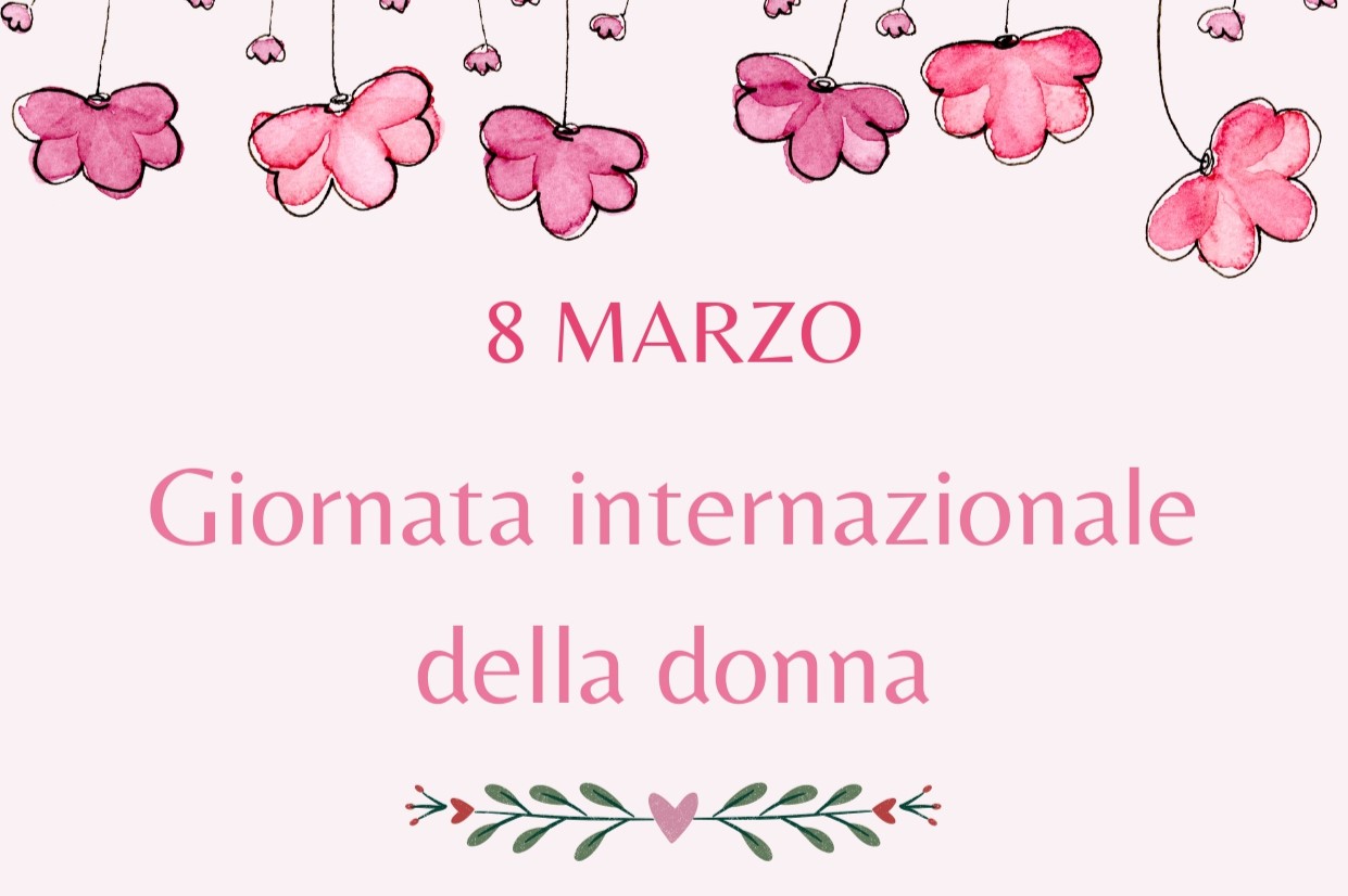 GIORNATA INTERNAZIONALE DELLA DONNA |  Sabato 8 marzo