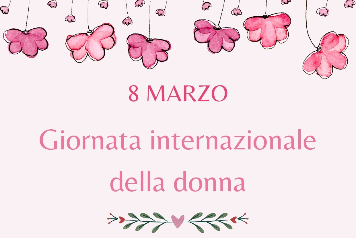 GIORNATA INTERNAZIONALE DELLA DONNA | Sabato 8 marzo