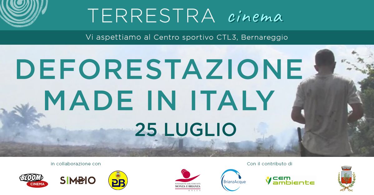 AMBIENTE | Festival Terrestra - Proiezione del reportage "Deforestazione Made in Italy". Sabato 25 luglio, ore 21, CTL3