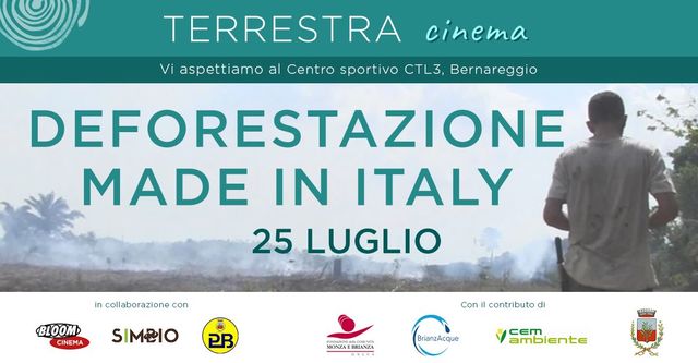 AMBIENTE | Festival Terrestra - Proiezione del reportage "Deforestazione Made in Italy". Sabato 25 luglio, ore 21, CTL3
